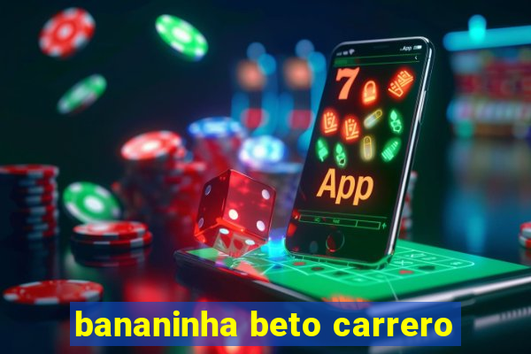 bananinha beto carrero